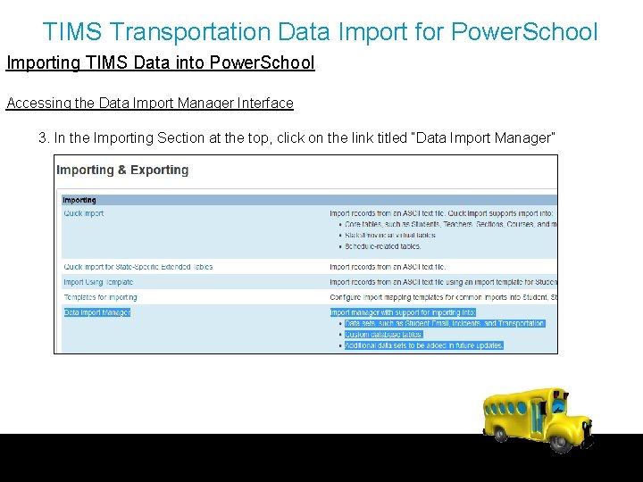 TIMS Transportation Data Import for Power. School Importing TIMS Data into Power. School Accessing
