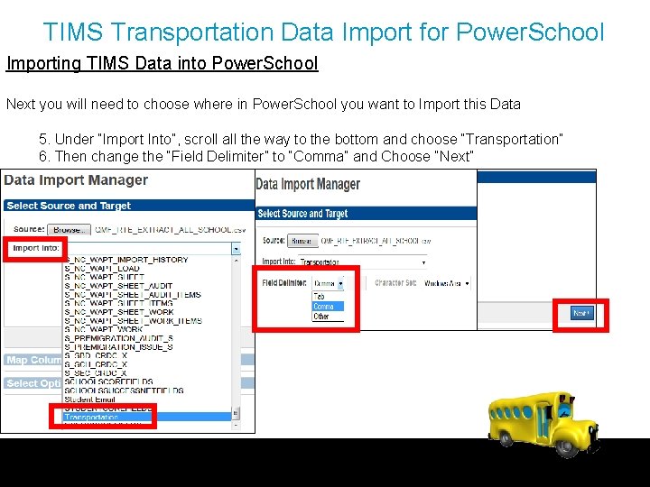 TIMS Transportation Data Import for Power. School Importing TIMS Data into Power. School Next
