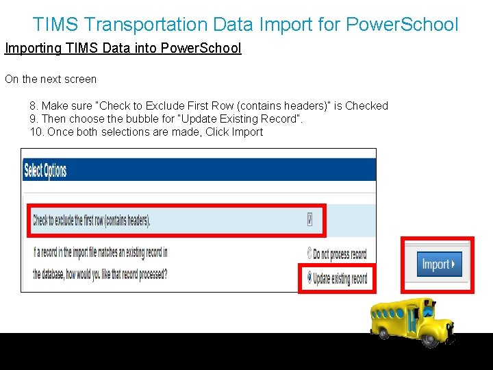 TIMS Transportation Data Import for Power. School Importing TIMS Data into Power. School On