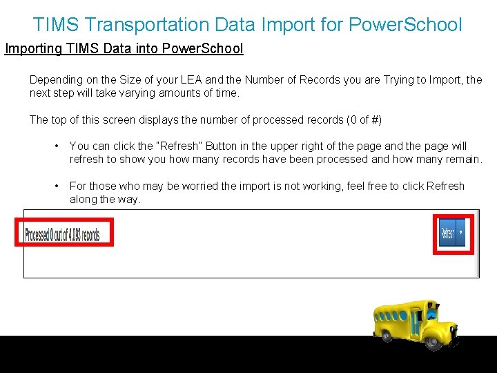 TIMS Transportation Data Import for Power. School Importing TIMS Data into Power. School Depending