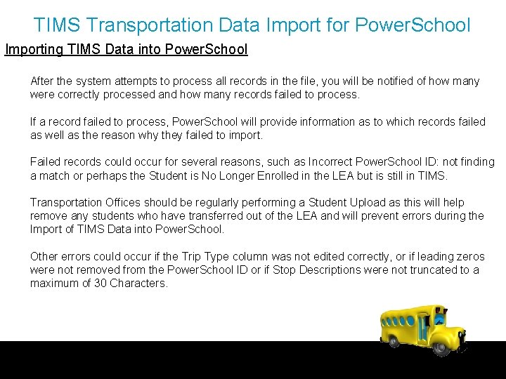 TIMS Transportation Data Import for Power. School Importing TIMS Data into Power. School After