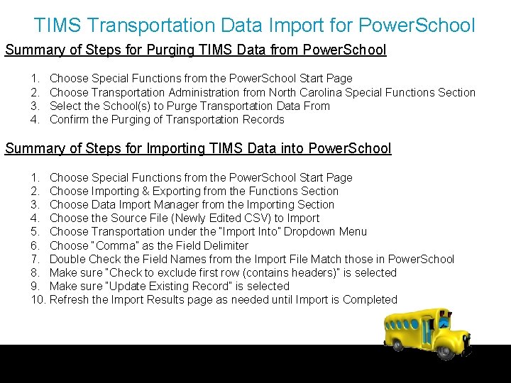 TIMS Transportation Data Import for Power. School Summary of Steps for Purging TIMS Data