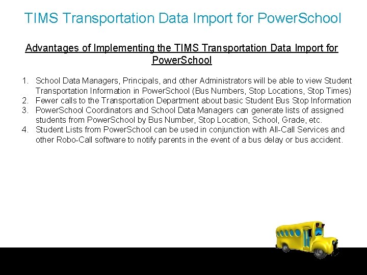 TIMS Transportation Data Import for Power. School Advantages of Implementing the TIMS Transportation Data