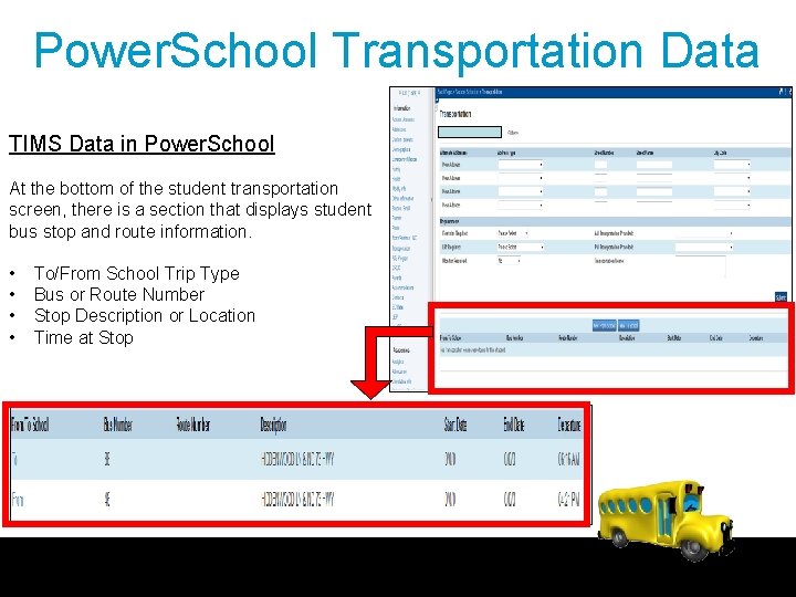 Power. School Transportation Data TIMS Data in Power. School At the bottom of the