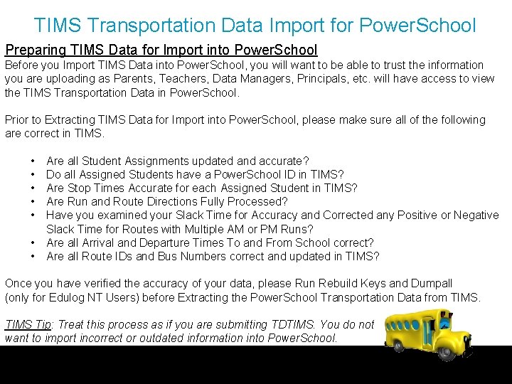 TIMS Transportation Data Import for Power. School Preparing TIMS Data for Import into Power.