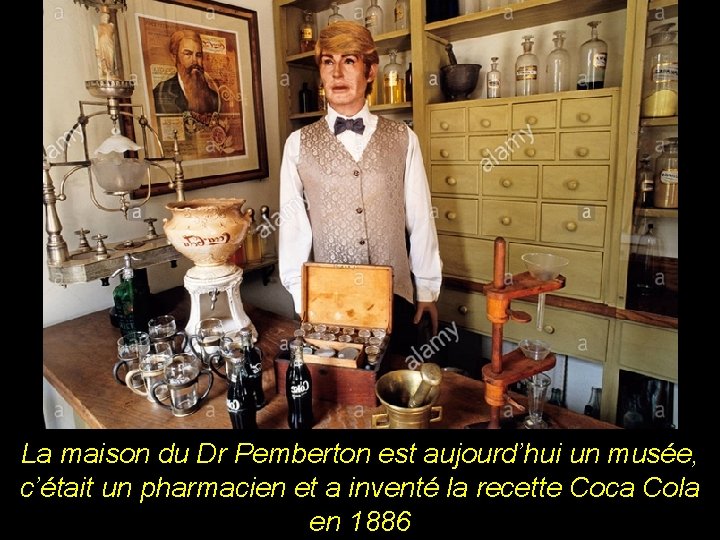 La maison du Dr Pemberton est aujourd’hui un musée, c’était un pharmacien et a