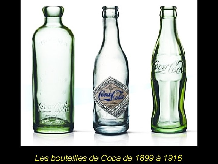 Les bouteilles de Coca de 1899 à 1916 