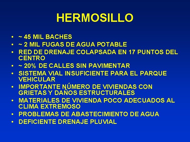 HERMOSILLO • ~ 45 MIL BACHES • ~ 2 MIL FUGAS DE AGUA POTABLE