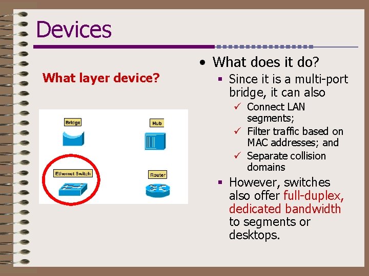 Devices • What does it do? What layer device? § Since it is a