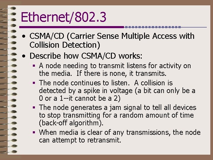 Ethernet/802. 3 • CSMA/CD (Carrier Sense Multiple Access with Collision Detection) • Describe how