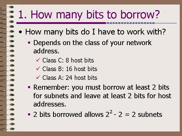 1. How many bits to borrow? • How many bits do I have to