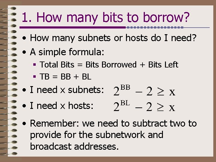 1. How many bits to borrow? • How many subnets or hosts do I