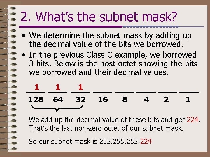 2. What’s the subnet mask? • We determine the subnet mask by adding up
