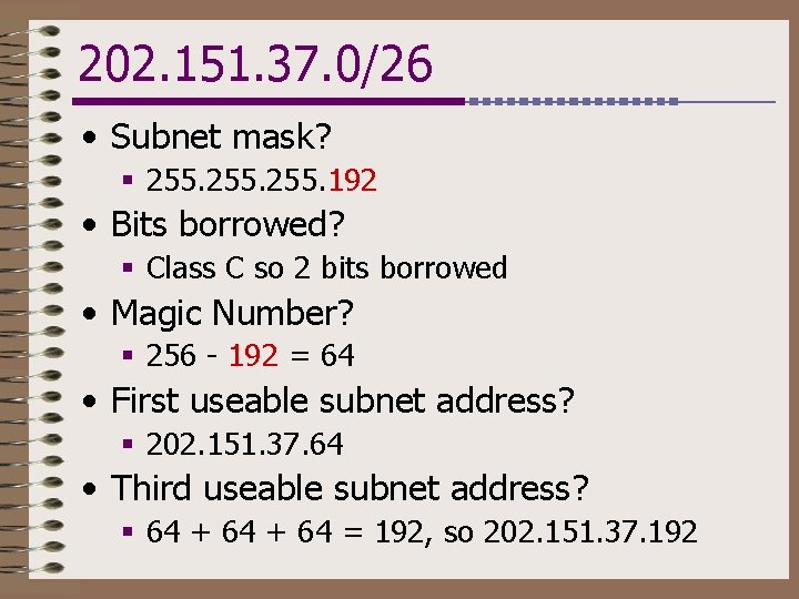 202. 151. 37. 0/26 • Subnet mask? § 255. 192 • Bits borrowed? §