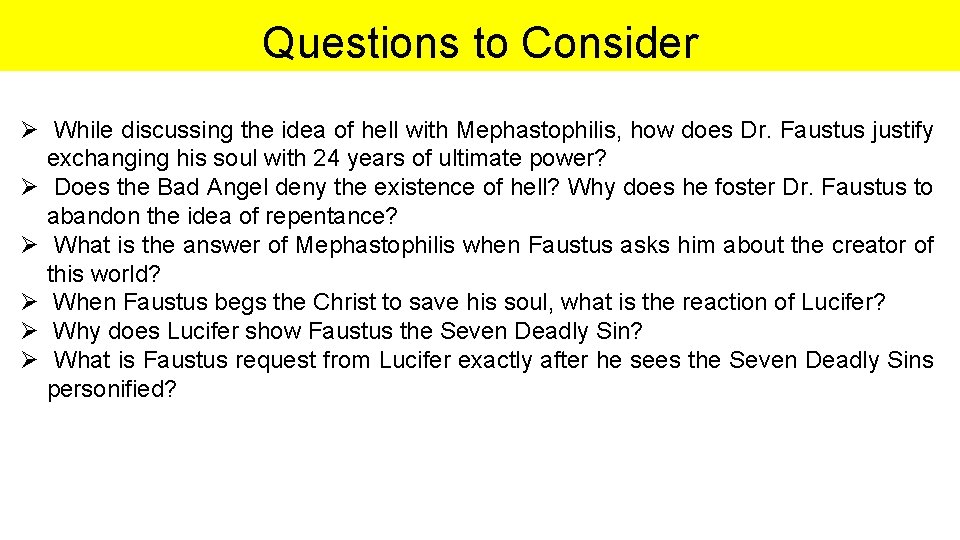 Questions to Consider Ø While discussing the idea of hell with Mephastophilis, how does