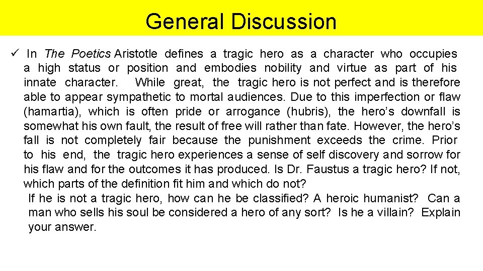 General Discussion ü In The Poetics Aristotle defines a tragic hero as a character