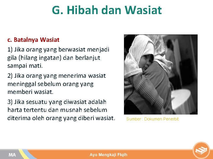 G. Hibah dan Wasiat c. Batalnya Wasiat 1) Jika orang yang berwasiat menjadi gila