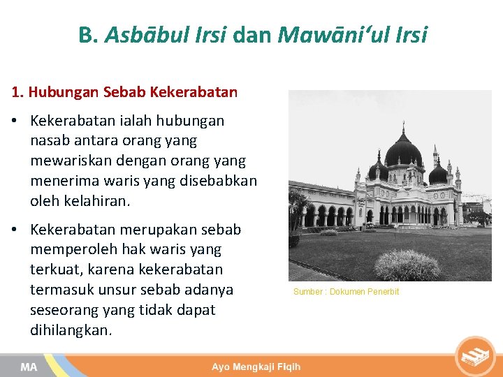 B. Asbābul Irsi dan Mawāni‘ul Irsi 1. Hubungan Sebab Kekerabatan • Kekerabatan ialah hubungan