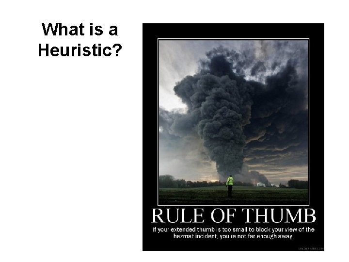 What is a Heuristic? 
