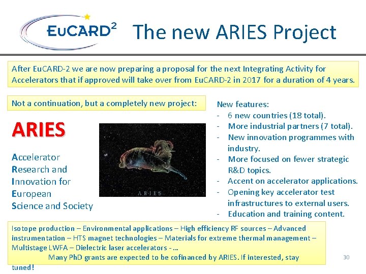 The new ARIES Project After Eu. CARD-2 we are now preparing a proposal for