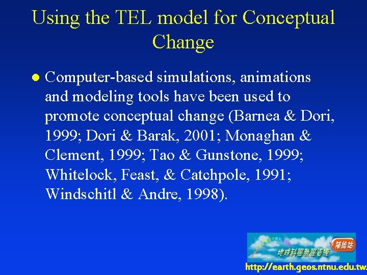Using the TEL model for Conceptual Change l Computer-based simulations, animations and modeling tools