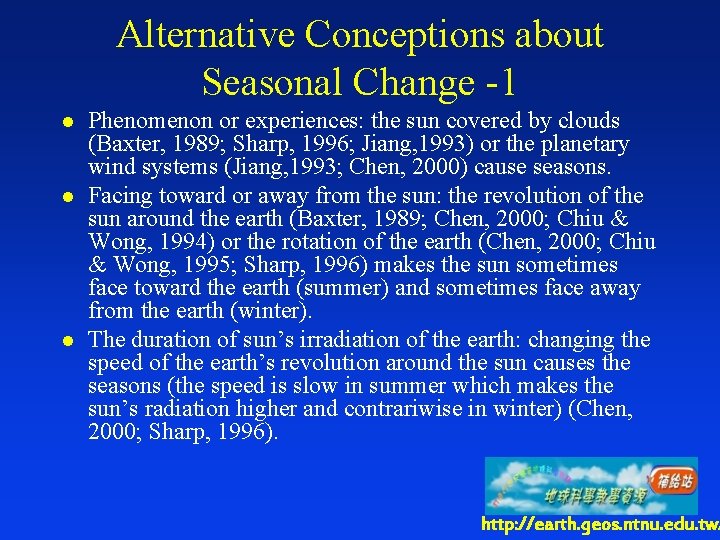 Alternative Conceptions about Seasonal Change -1 l l l Phenomenon or experiences: the sun