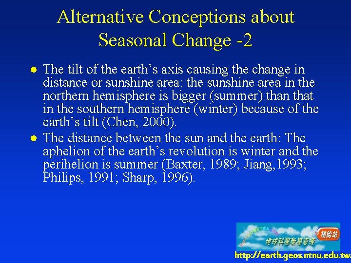 Alternative Conceptions about Seasonal Change -2 l l The tilt of the earth’s axis