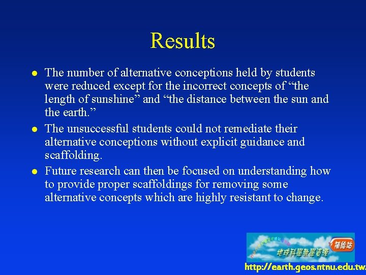 Results l l l The number of alternative conceptions held by students were reduced