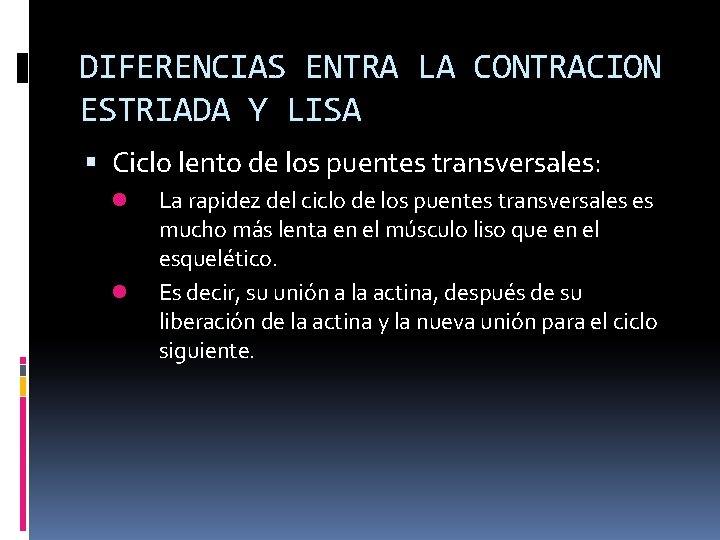 DIFERENCIAS ENTRA LA CONTRACION ESTRIADA Y LISA Ciclo lento de los puentes transversales: l