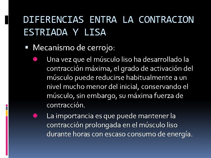 DIFERENCIAS ENTRA LA CONTRACION ESTRIADA Y LISA Mecanismo de cerrojo: l l Una vez