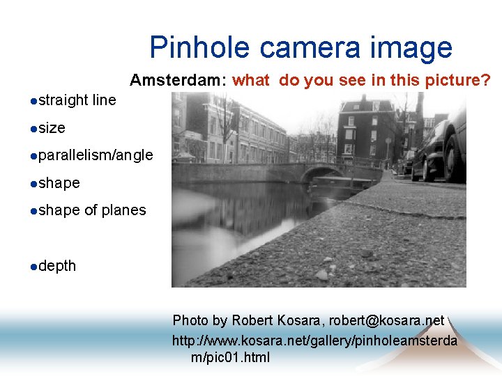 Pinhole camera image Amsterdam: what do you see in this picture? lstraight line lsize