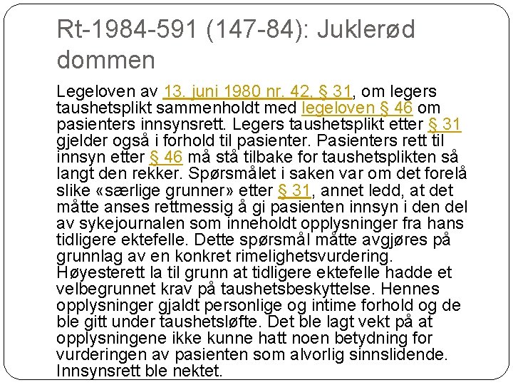 Rt-1984 -591 (147 -84): Juklerød dommen Legeloven av 13. juni 1980 nr. 42, §