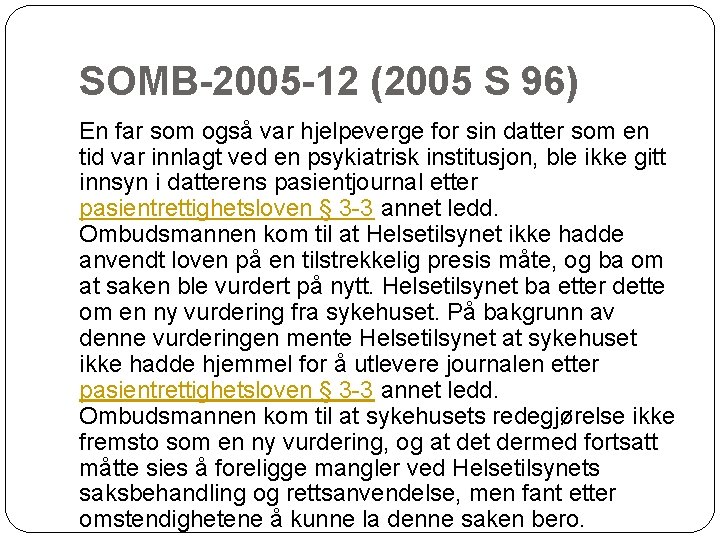 SOMB-2005 -12 (2005 S 96) En far som også var hjelpeverge for sin datter