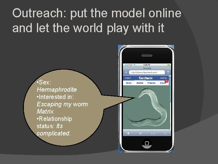 Outreach: put the model online and let the world play with it • Sex: Outreach: put the model online and let the world play with it • Sex: