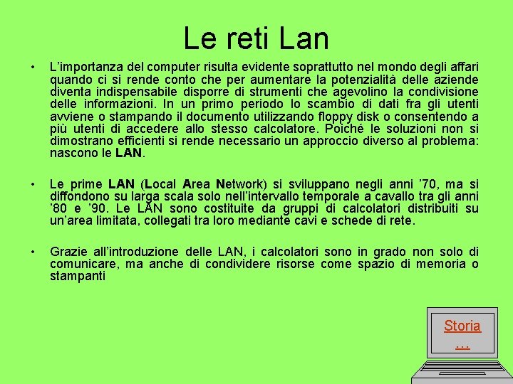 Le reti Lan • L’importanza del computer risulta evidente soprattutto nel mondo degli affari