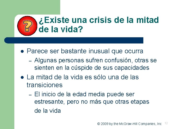 ¿Existe una crisis de la mitad de la vida? l Parece ser bastante inusual ¿Existe una crisis de la mitad de la vida? l Parece ser bastante inusual