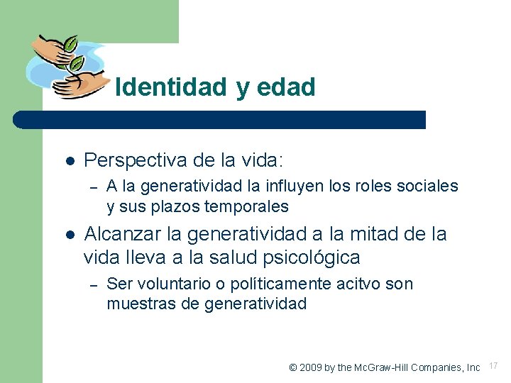 Identidad y edad l Perspectiva de la vida: – l A la generatividad la Identidad y edad l Perspectiva de la vida: – l A la generatividad la