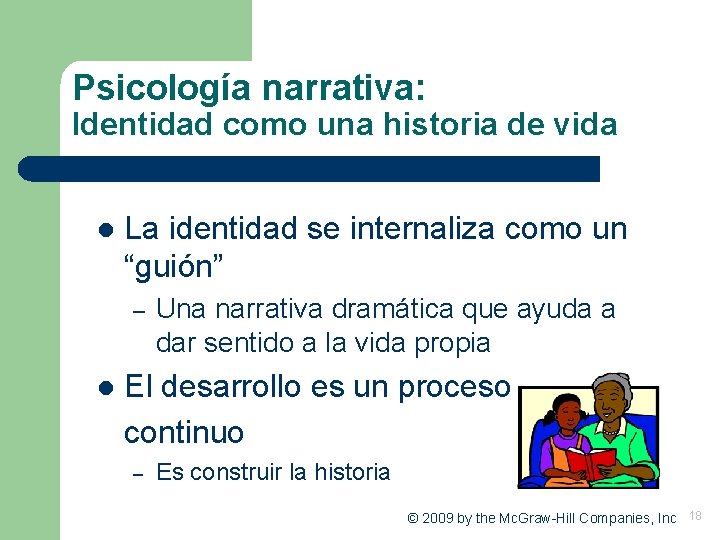 Psicología narrativa: Identidad como una historia de vida l La identidad se internaliza como Psicología narrativa: Identidad como una historia de vida l La identidad se internaliza como