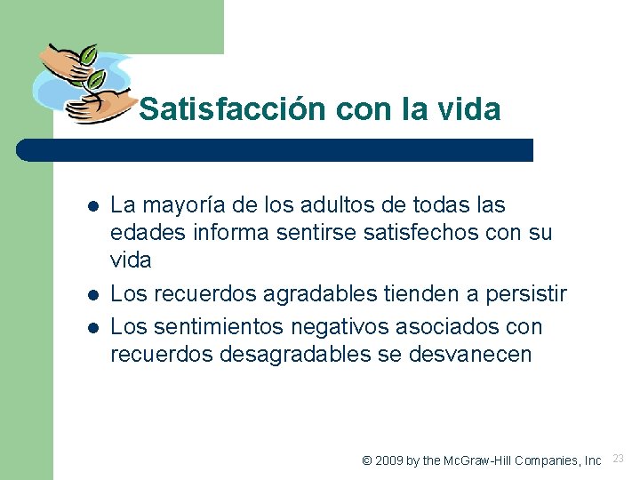 Satisfacción con la vida l l l La mayoría de los adultos de todas Satisfacción con la vida l l l La mayoría de los adultos de todas