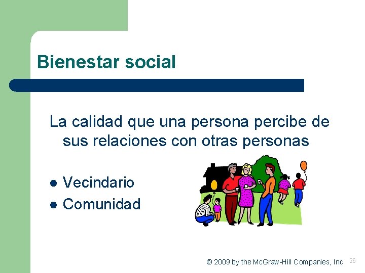Bienestar social La calidad que una persona percibe de sus relaciones con otras personas Bienestar social La calidad que una persona percibe de sus relaciones con otras personas