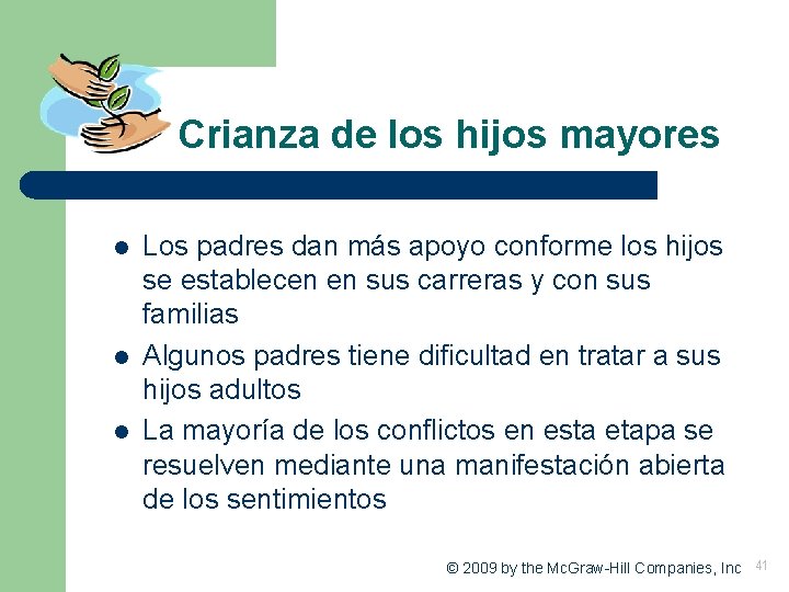 Crianza de los hijos mayores l l l Los padres dan más apoyo conforme Crianza de los hijos mayores l l l Los padres dan más apoyo conforme