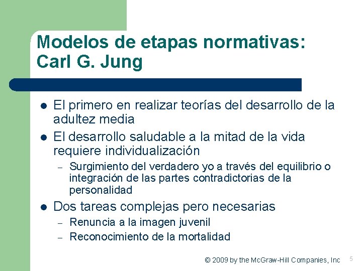 Modelos de etapas normativas: Carl G. Jung l l El primero en realizar teorías Modelos de etapas normativas: Carl G. Jung l l El primero en realizar teorías