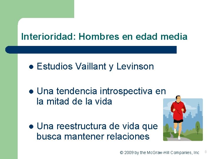 Interioridad: Hombres en edad media l Estudios Vaillant y Levinson l Una tendencia introspectiva Interioridad: Hombres en edad media l Estudios Vaillant y Levinson l Una tendencia introspectiva