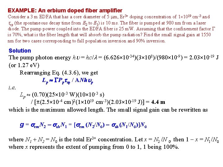 EXAMPLE: An erbium doped fiber amplifier Consider a 3 m EDFA that has a
