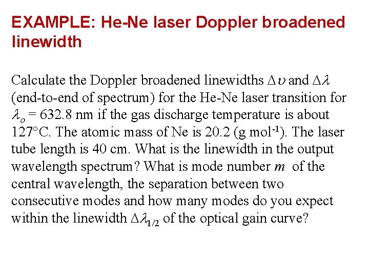 EXAMPLE: He-Ne laser Doppler broadened linewidth Calculate the Doppler broadened linewidths u and l