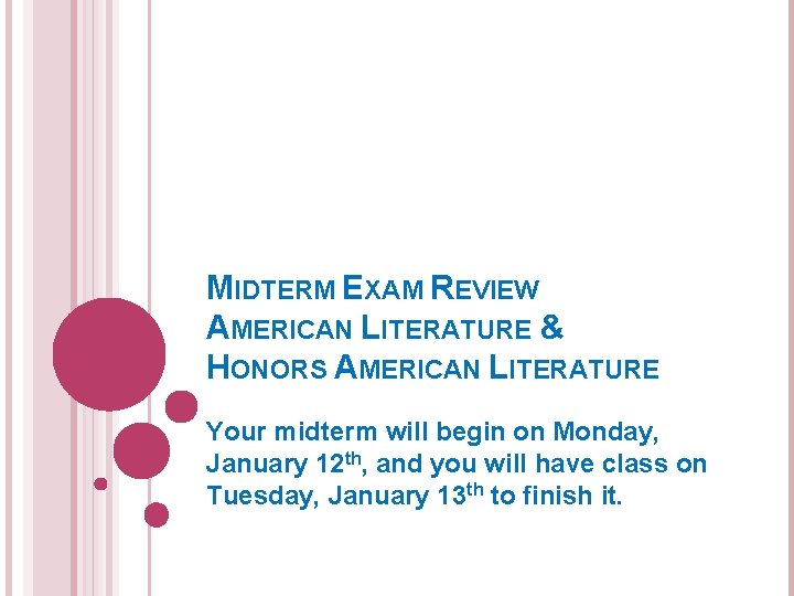 MIDTERM EXAM REVIEW AMERICAN LITERATURE & HONORS AMERICAN LITERATURE Your midterm will begin on