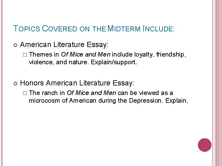 TOPICS COVERED ON THE MIDTERM INCLUDE: American Literature Essay: � Themes in Of Mice