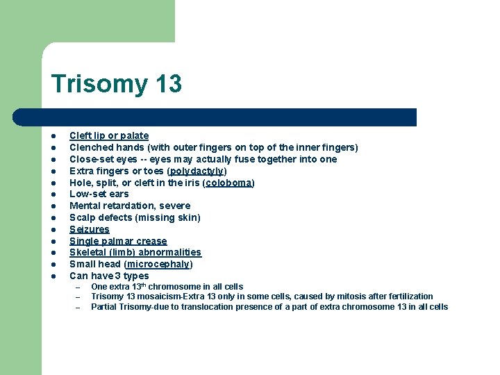 Trisomy 13 l l l l Cleft lip or palate Clenched hands (with outer