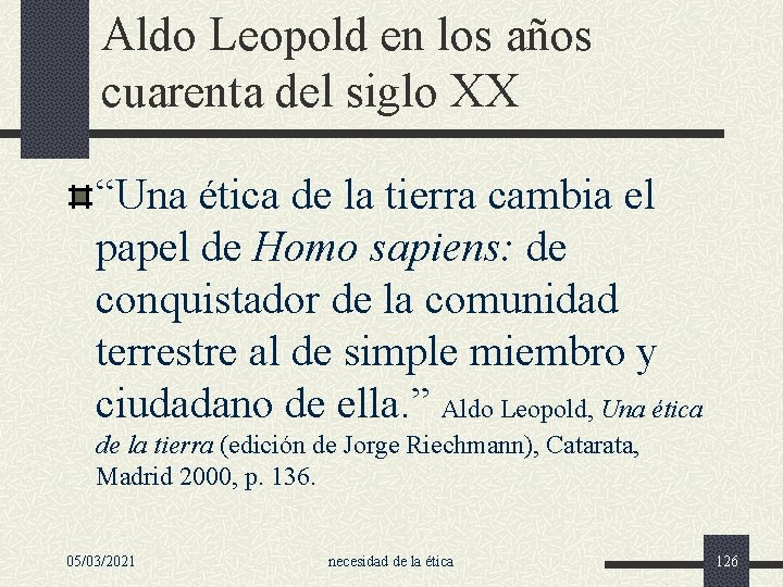 Aldo Leopold en los años cuarenta del siglo XX “Una ética de la tierra