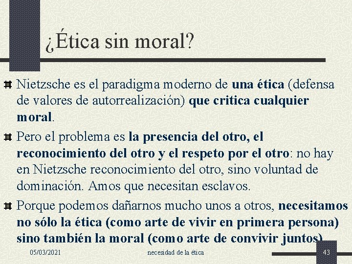 ¿Ética sin moral? Nietzsche es el paradigma moderno de una ética (defensa de valores